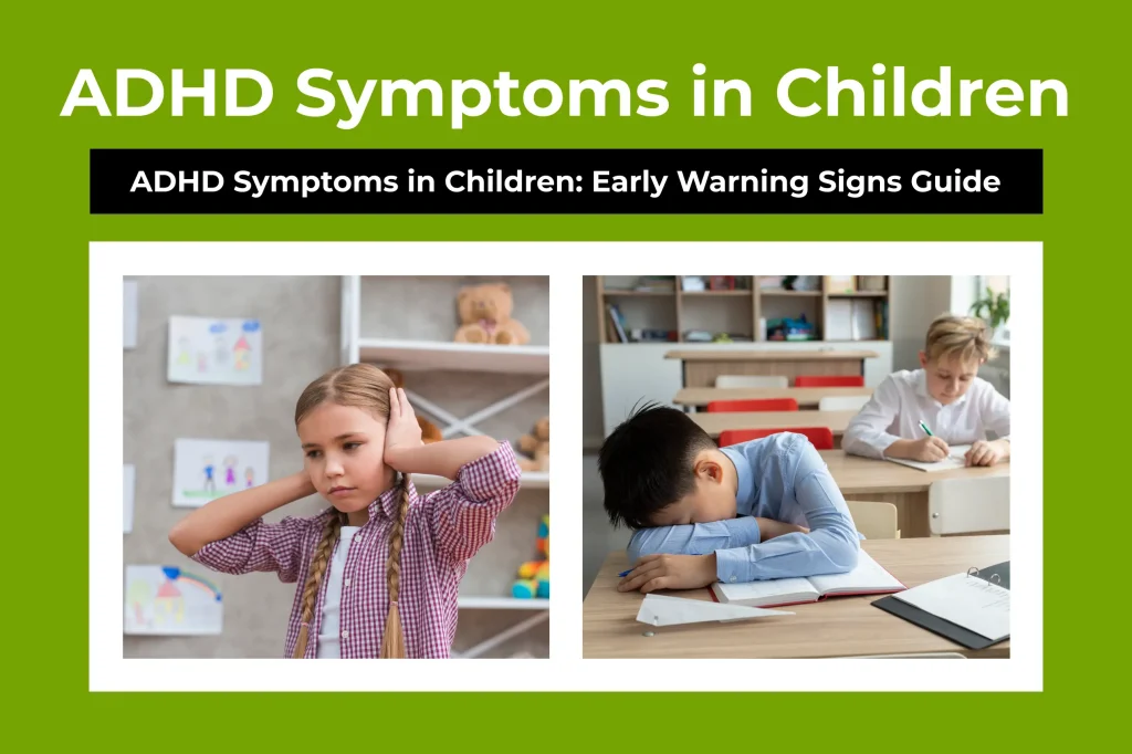 ADHD Symptoms in Children_ Early Warning Signs Guide