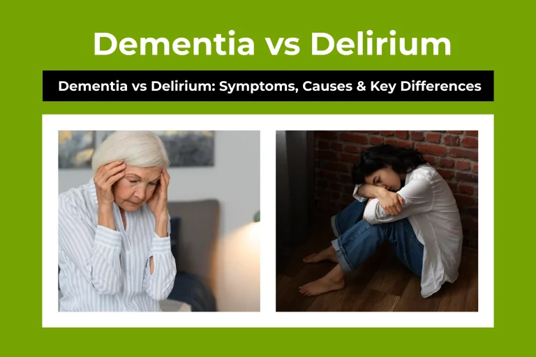 Dementia vs Delirium: Symptoms, Causes & Key Differences