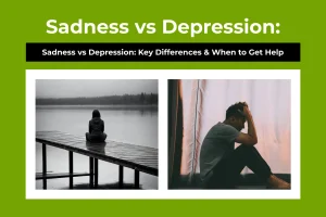 Sadness vs Depression_ Key Differences & When to Get Help
